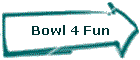 Bowl 4 Fun